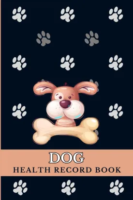 Puppy Health Record Book: Complete Dog Health Record Book for 1 Puppy, Vaccine & Vaccination Log, Dog Medical Record, Grooming Appointments, Dog Photo Gallery with Memories & Notes   2022 4 19